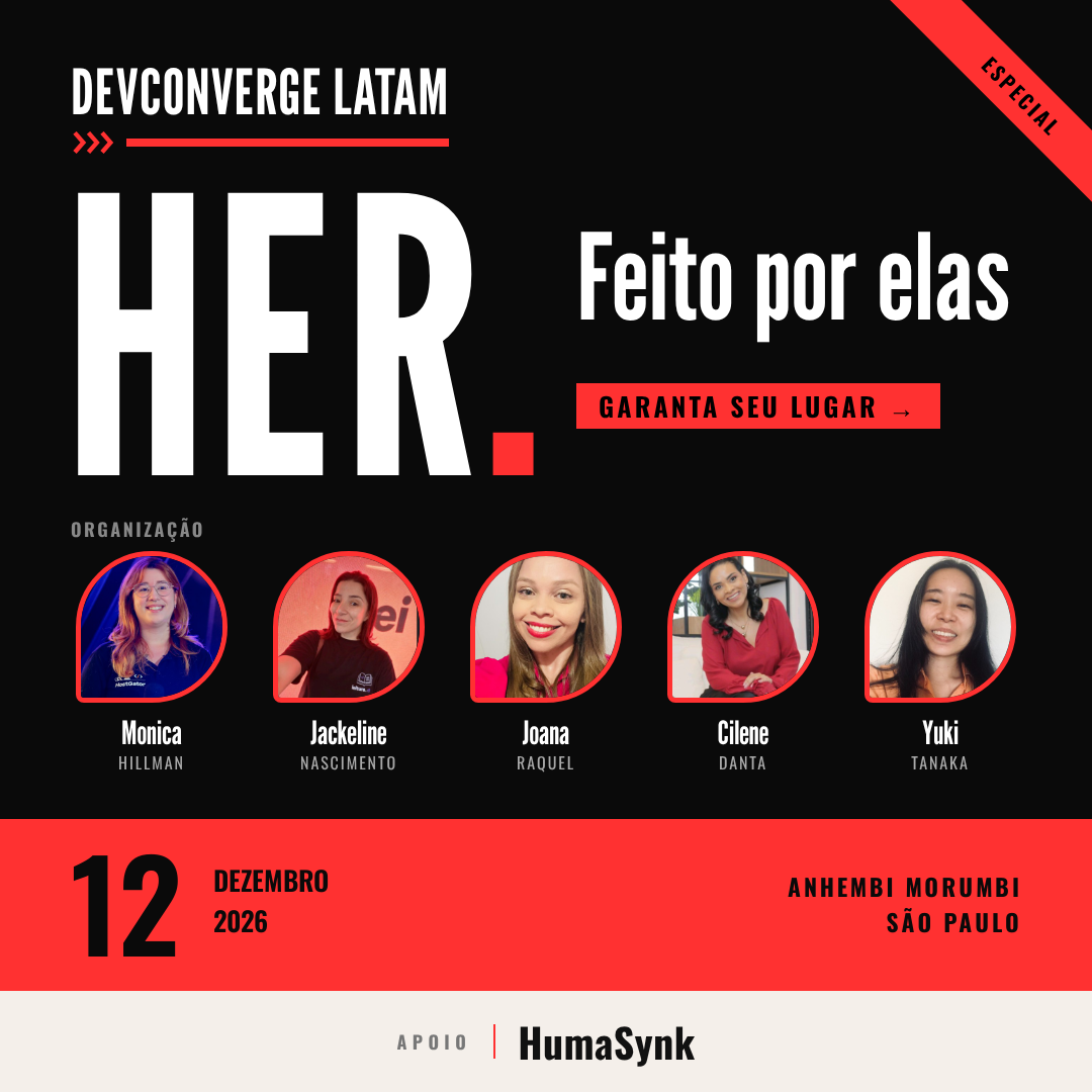 Cartaz do DevConverge LATAM HER — Feito por elas, 12 de dezembro de 2026 na Anhembi Morumbi, com as organizadoras Monica Hillman, Jackeline Nascimento, Joana Raquel, Cilene Danta e Yuki Tanaka